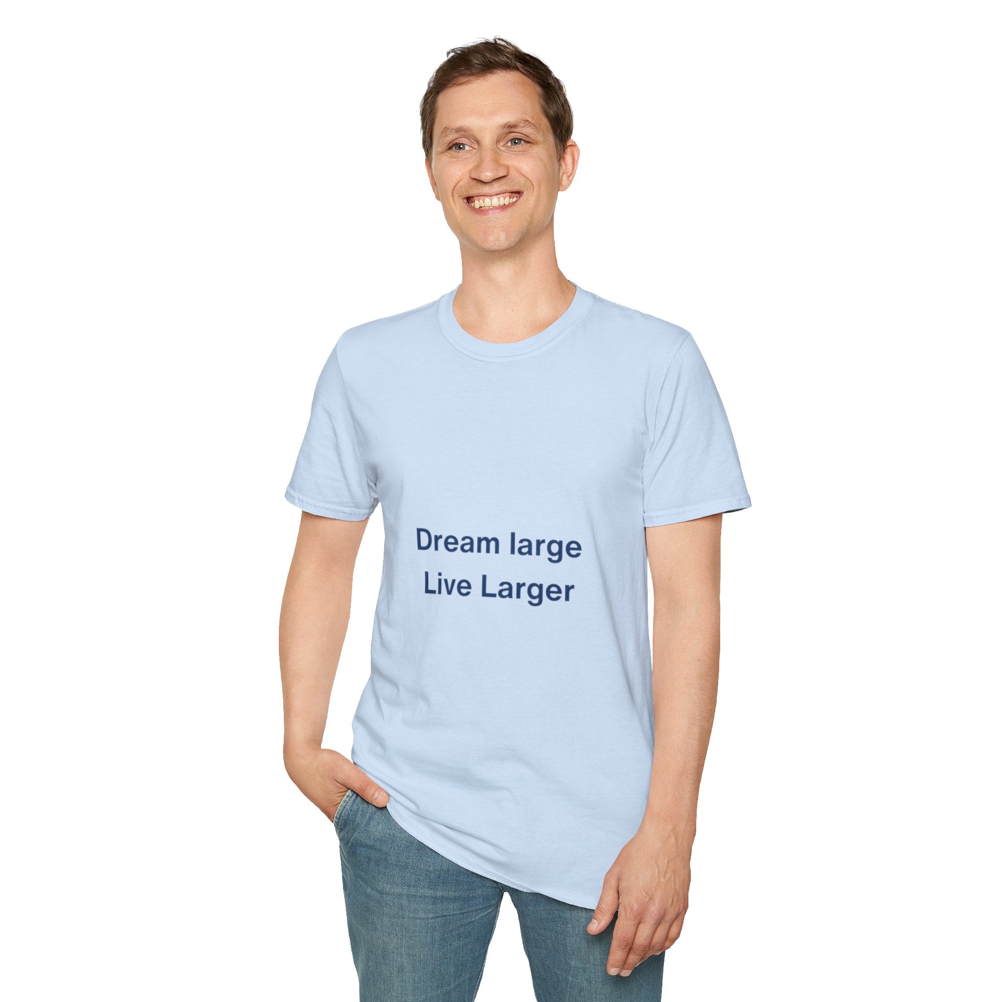 Dream Large Live Larger  Motivational Inspirational Tee