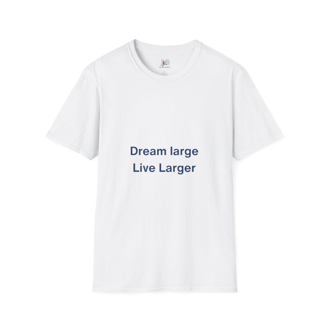 Dream Large Live Larger  Motivational Inspirational Tee