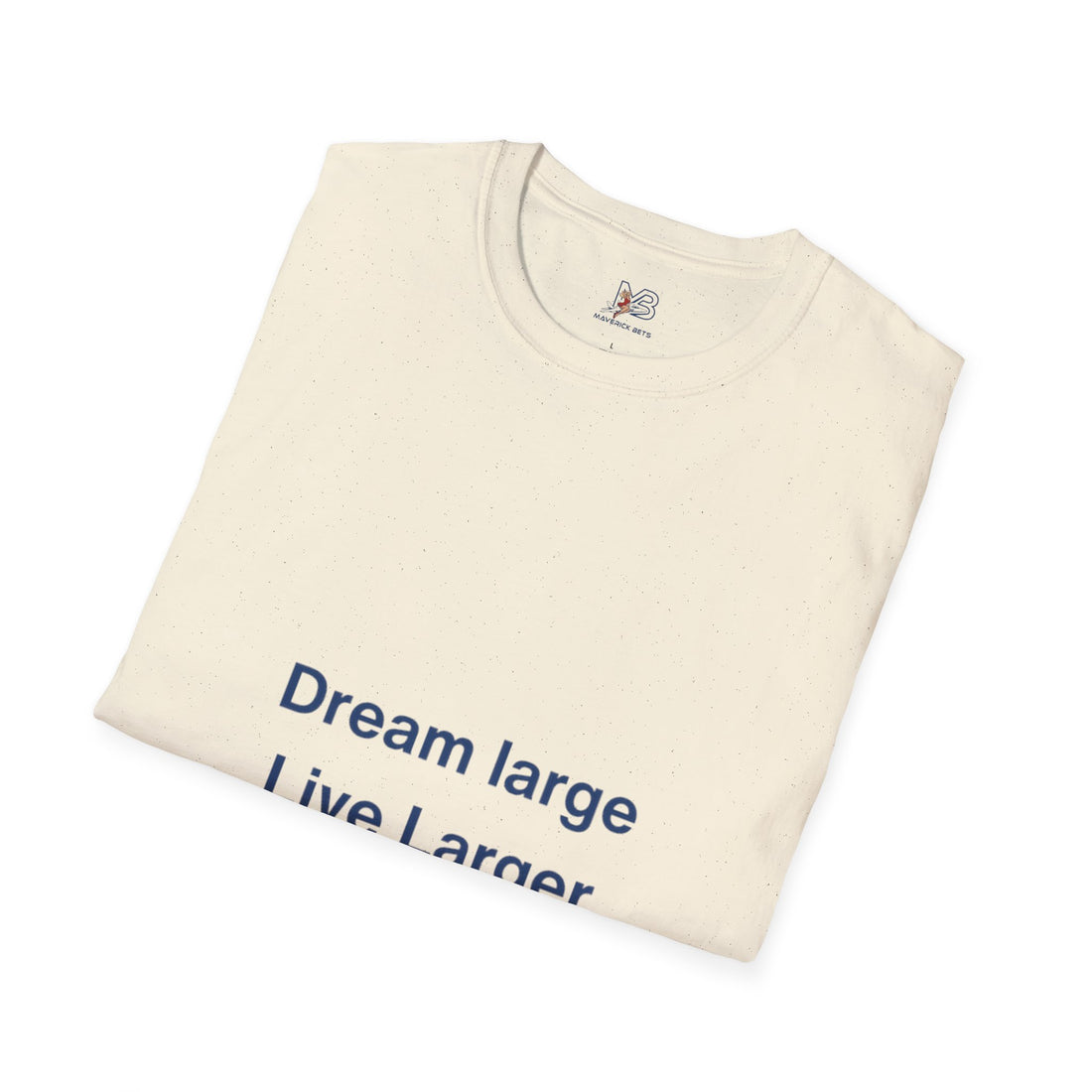 Dream Large Live Larger  Motivational Inspirational Tee