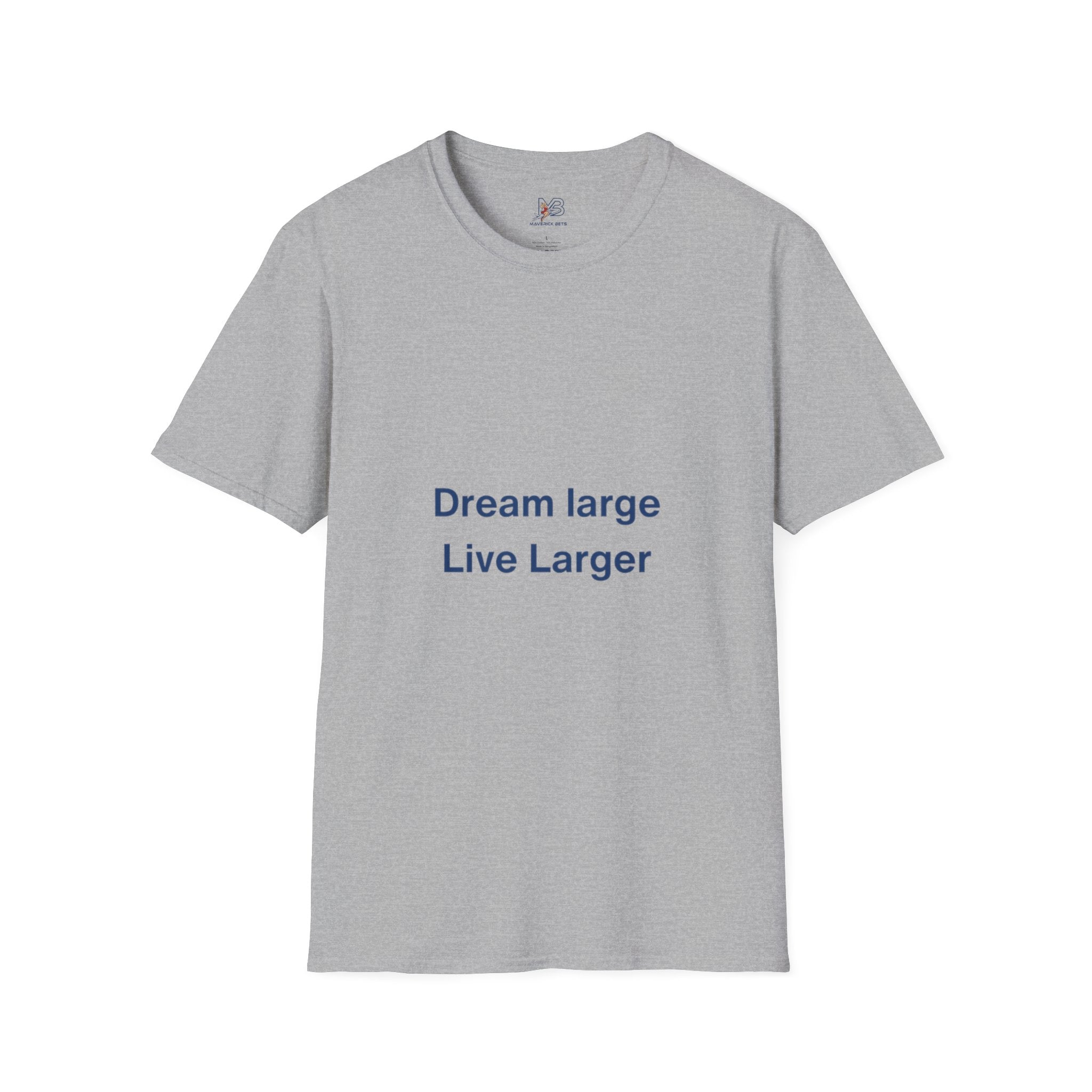 Dream Large Live Larger  Motivational Inspirational Tee
