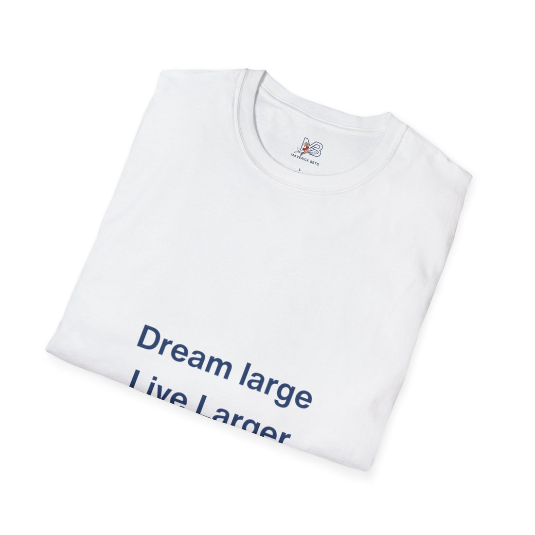 Dream Large Live Larger  Motivational Inspirational Tee