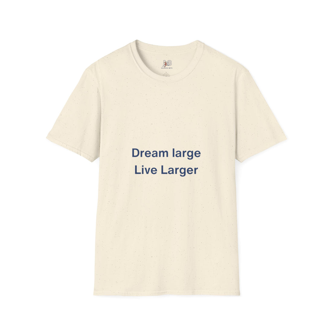 Dream Large Live Larger  Motivational Inspirational Tee