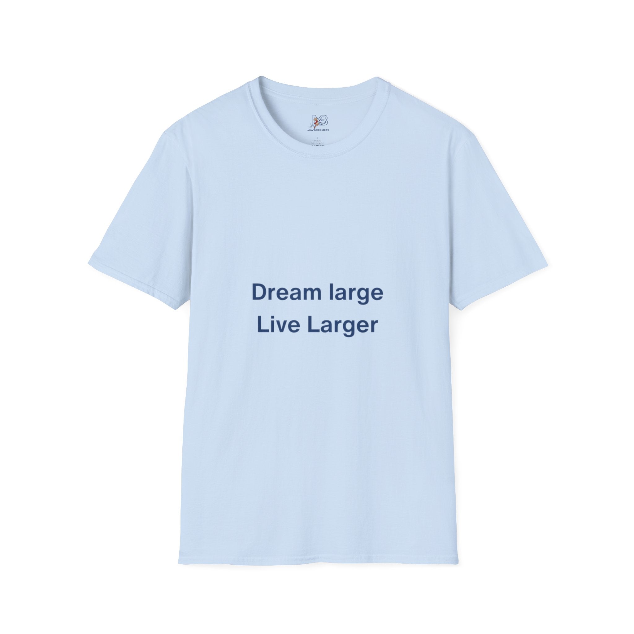 Dream Large Live Larger  Motivational Inspirational Tee